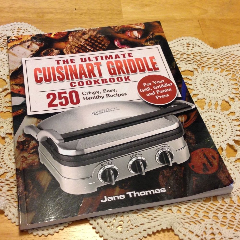 Cuisinart Griddle Cookbook, 250 crispy, easy, healthy recipes
